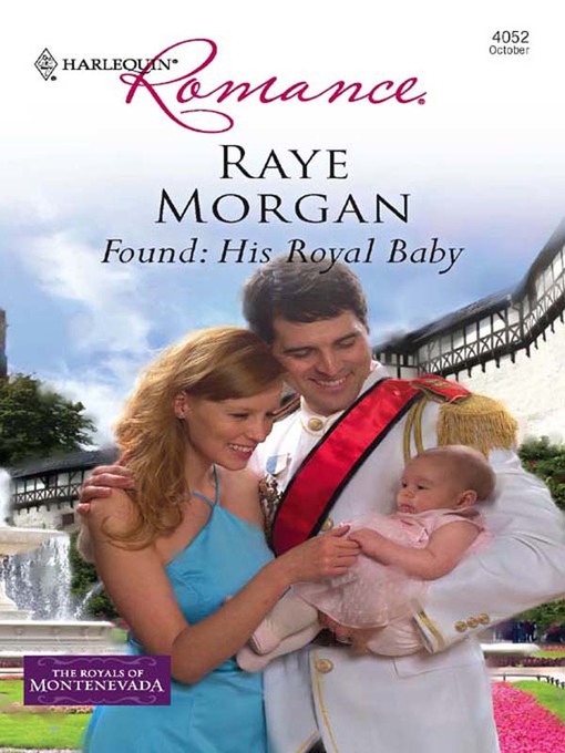 Title details for Found: His Royal Baby by Raye Morgan - Available